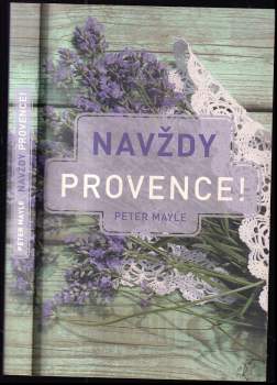 Peter Mayle: Navždy Provence!