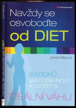 Janet Mills: Navždy se osvoboďte od diet : 8 kroků jak dosáhnout a udržet si ideální váhu