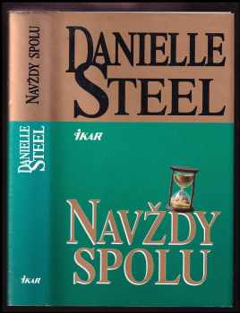 Navždy spolu - Danielle Steel (1999, Ikar) - ID: 552172