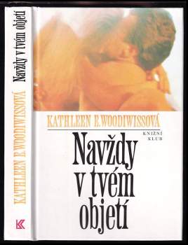 Kathleen E Woodiwiss: Navždy v tvém objetí