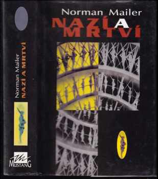 Nazí a mrtví - Norman Mailer (1994, Mustang) - ID: 933196