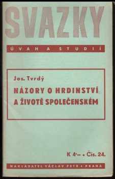 Josef Tvrdý: Názory o hrdinství v životě společenském