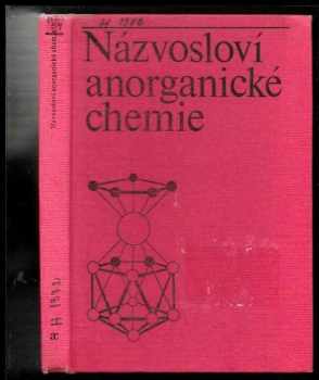 Názvosloví anorganické chemie : pravidla k roku 1985 (1987, Academia) - ID: 469432