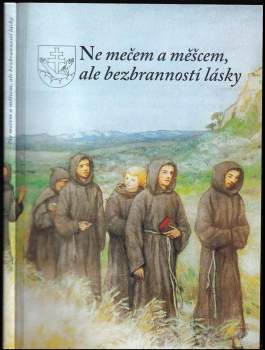Ne mečem a měšcem, ale bezbranností lásky