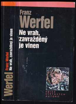 Franz Werfel: Ne vrah, zavražděný je vinen