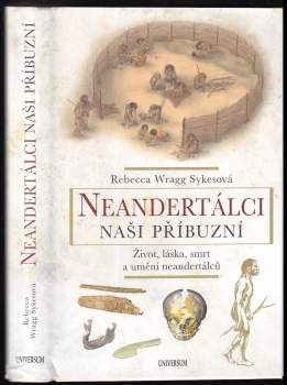 Rebecca Wragg Sykes: Neandertálci - naši příbuzní