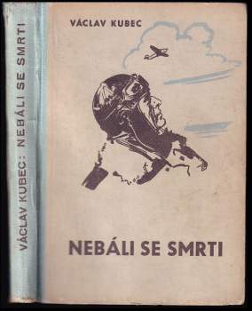 Václav Kubec: Nebáli se smrti