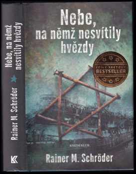 Rainer M Schröder: Nebe, na němž nesvítily hvězdy