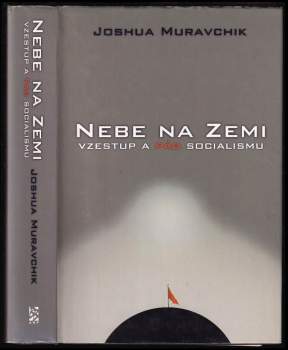 Joshua Muravchik: Nebe na Zemi