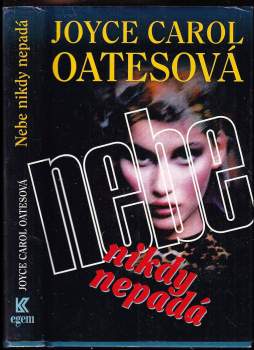 Joyce Carol Oates: Nebe nikdy nepadá