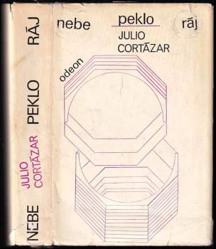 Julio Cortázar: Nebe, peklo, ráj