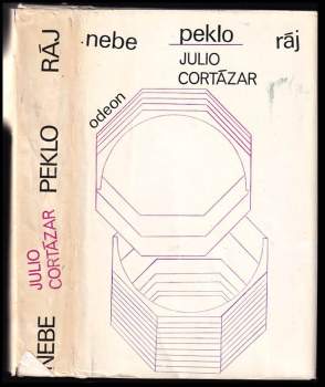 Julio Cortázar: Nebe, peklo, ráj