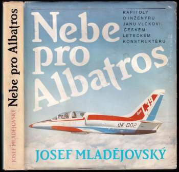 Josef Mladějovský: Nebe pro Albatros