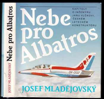 Josef Mladějovský: Nebe pro Albatros