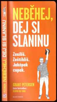 Grant Petersen: Neběhej, dej si slaninu