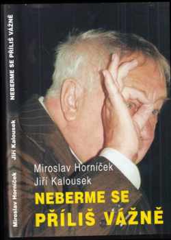 Miroslav Horníček: Neberme se příliš vážně