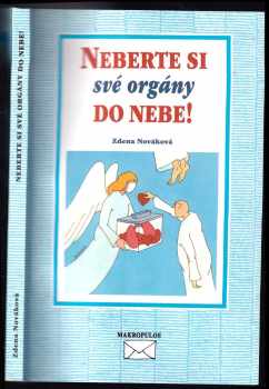 Neberte si své orgány do nebe!