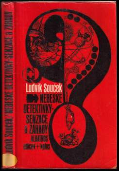 Ludvík Souček: Nebeské detektivky, senzace a záhady