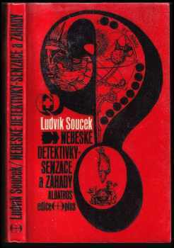 Nebeské detektivky, senzace a záhady - Ludvík Souček (1971, Albatros) - ID: 749616