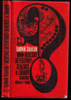 Nebeské detektivky, senzace a záhady - Ludvík Souček (1971, Albatros) - ID: 797738