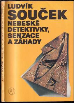 Ludvík Souček: Nebeské detektivky, senzace a záhady