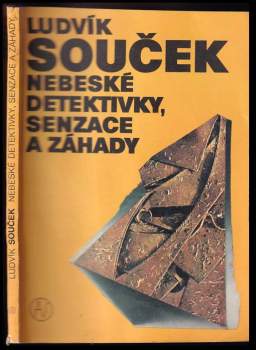 Ludvík Souček: Nebeské detektivky, senzace a záhady
