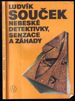 Ludvík Souček: Nebeské detektivky, senzace a záhady