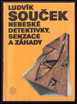 Ludvík Souček: Nebeské detektivky, senzace a záhady