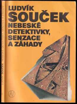 Nebeské detektivky, senzace a záhady - Ludvík Souček (1991, Art-servis) - ID: 663958