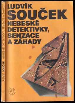 Nebeské detektivky, senzace a záhady - Ludvík Souček (1991, Art-servis) - ID: 684511