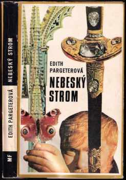 Edith Pargeter: Nebeský strom