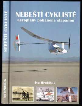 Ivo Hrubíšek: Nebeští cyklisté - aeroplány poháněné šlapáním