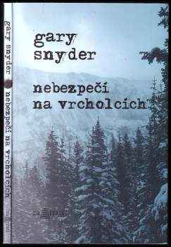 Gary Snyder: Nebezpečí na vrcholcích