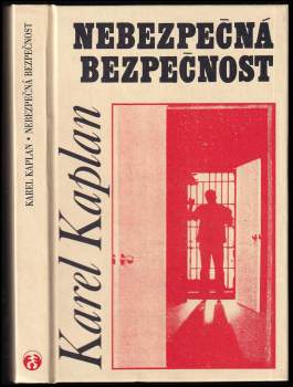 Karel Kaplan: Nebezpečná bezpečnost