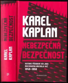 Karel Kaplan: Nebezpečná bezpečnost