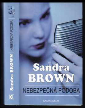 Sandra Brown: Nebezpečná podoba