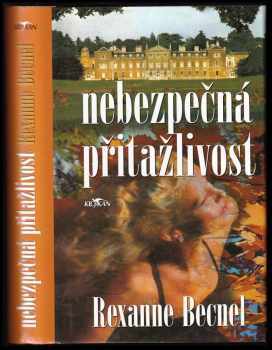 Rexanne Becnel: Nebezpečná přitažlivost