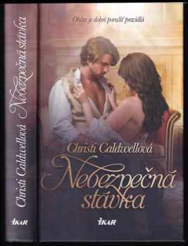 Christi Caldwell: Nebezpečná stávka