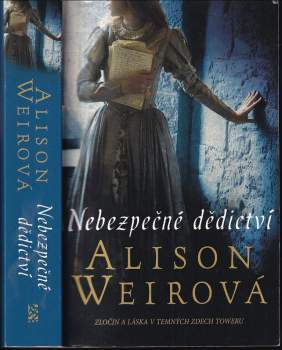 Alison Weir: Nebezpečné dědictví