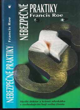 C. Francis Roe: Nebezpečné praktiky