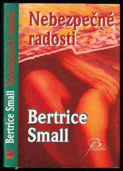 Bertrice Small: Nebezpečné radosti