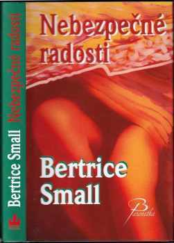 Bertrice Small: Nebezpečné radosti