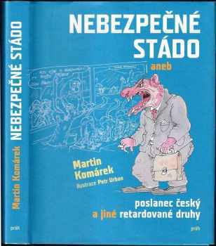 Nebezpečné stádo, aneb, Poslanec český a jiné retardované druhy