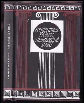 Kōnstantinos P Kavafīs: Nebezpečné touhy : výbor z básní