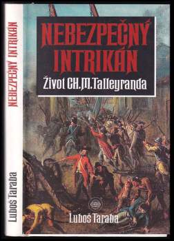 Nebezpečný intrikán : život Ch.M. Talleyranda