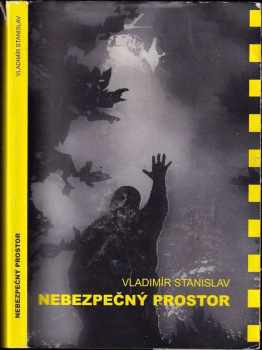 Vladimír Stanislav: Nebezpečný Prostor