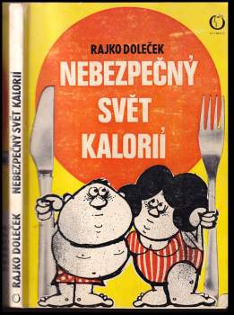 Rajko Doleček: Nebezpečný svět kalorií