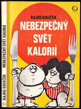 Nebezpečný svět kalorií - Rajko Doleček (1979, Olympia) - ID: 793572
