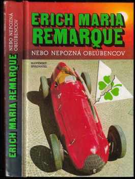 Erich Maria Remarque: Nebo nepozná obľúbencov