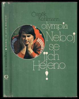 Čeněk Kohlmann: Neboj se jich Heleno!
